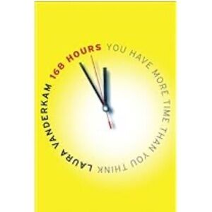 168 Hours you have more time than you think book